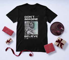 "Don't Just Imagine, Believe"