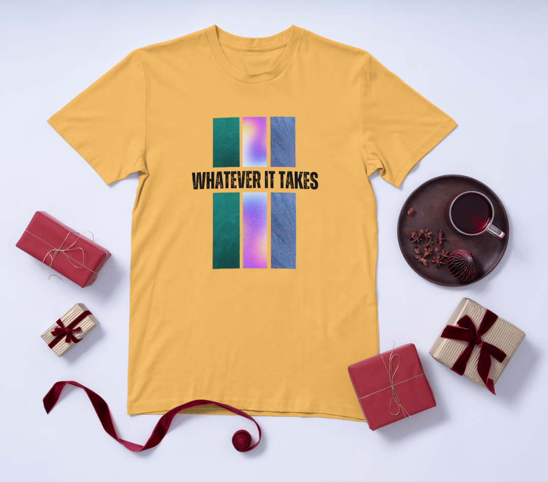 "Whatever It Takes" T-shirt